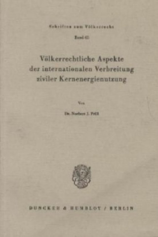 Buch Völkerrechtliche Aspekte der internationalen Verbreitung ziviler Kernenergienutzung. Norbert J. Prill