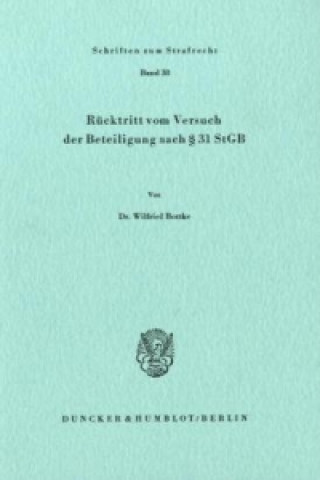 Kniha Rücktritt vom Versuch der Beteiligung nach 31 StGB. Wilfried Bottke
