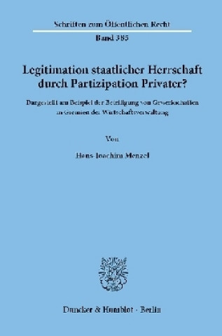 Carte Legitimation staatlicher Herrschaft durch Partizipation Privater? Hans-Joachim Menzel