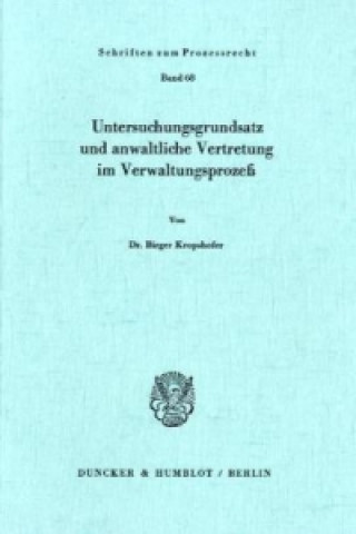 Книга Untersuchungsgrundsatz und anwaltliche Vertretung im Verwaltungsprozeß. Birger Kropshofer