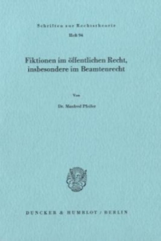 Kniha Fiktionen im öffentlichen Recht, insbesondere im Beamtenrecht. Manfred Pfeifer