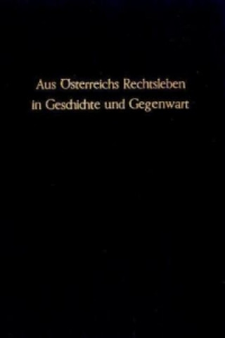 Kniha Aus Österreichs Rechtsleben in Geschichte und Gegenwart. 