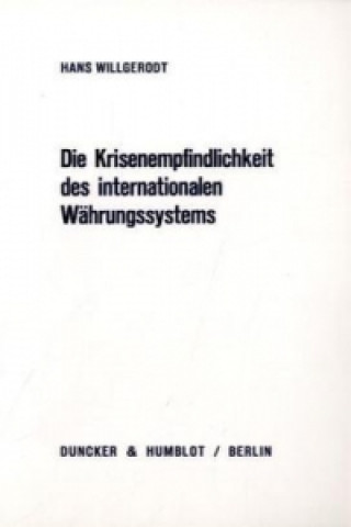 Knjiga Die Krisenempfindlichkeit des internationalen Währungssystems. Hans Willgerodt