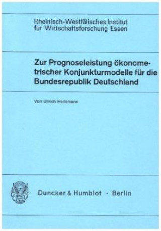 Livre Zur Prognoseleistung ökonometrischer Konjunkturmodelle für die Bundesrepublik Deutschland. Ullrich Heilemann