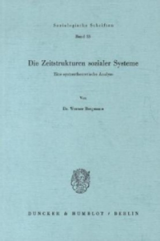 Könyv Die Zeitstrukturen sozialer Systeme. Werner Bergmann