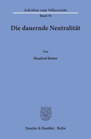 Książka Die dauernde Neutralität. Manfred Rotter