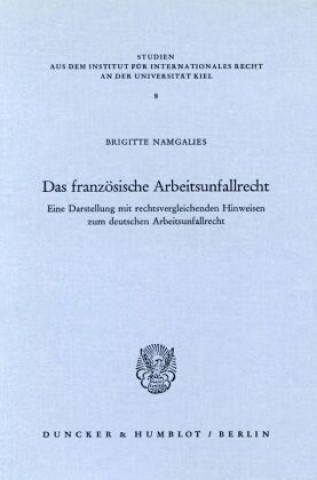 Könyv Das französische Arbeitsunfallrecht. Brigitte Namgalies