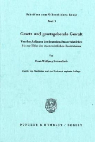 Kniha Gesetz und gesetzgebende Gewalt Ernst-Wolfgang Böckenförde