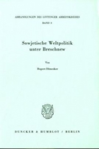 Könyv Sowjetische Weltpolitik unter Breschnew. Rupert Dirnecker