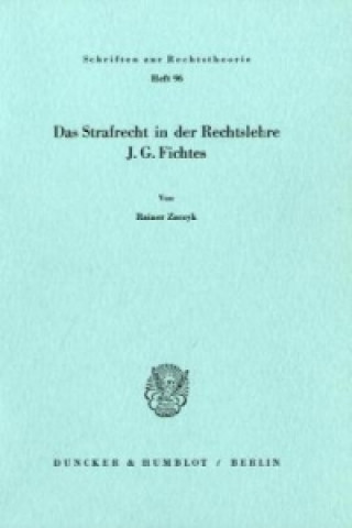 Книга Das Strafrecht in der Rechtslehre J. G. Fichtes. Rainer Zaczyk