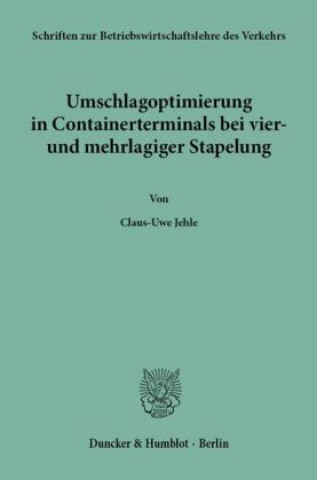 Book Umschlagoptimierung in Containerterminals bei vier- und mehrlagiger Stapelung. Claus-Uwe Jehle