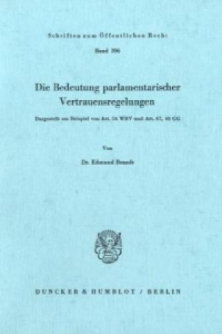 Livre Die Bedeutung parlamentarischer Vertrauensregelungen. Edmund Brandt