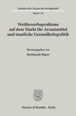 Kniha Wettbewerbsprobleme auf dem Markt für Arzneimittel und staatliche Gesundheitspolitik. Burkhardt Röper