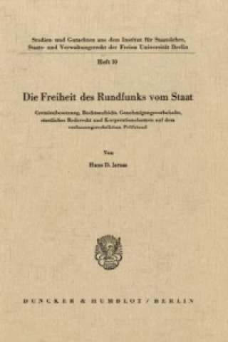 Kniha Die Freiheit des Rundfunks vom Staat. Hans D. Jarass