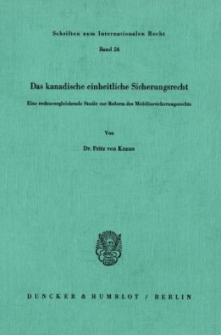 Kniha Das kanadische einheitliche Sicherungsrecht. Fritz von Kenne