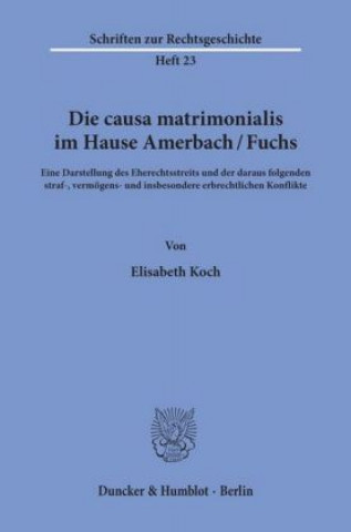 Book Die causa matrimonialis im Hause Amerbach/Fuchs. Elisabeth Koch