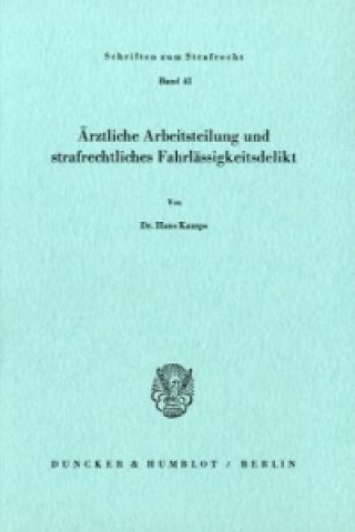 Kniha Ärztliche Arbeitsteilung und strafrechtliches Fahrlässigkeitsdelikt. Hans Kamps