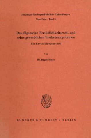 Book Das allgemeine Persönlichkeitsrecht und seine gewerblichen Erscheinungsformen. Jürgen Simon