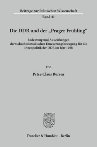 Carte Die DDR und der »Prager Frühling«. Peter-Claus Burens