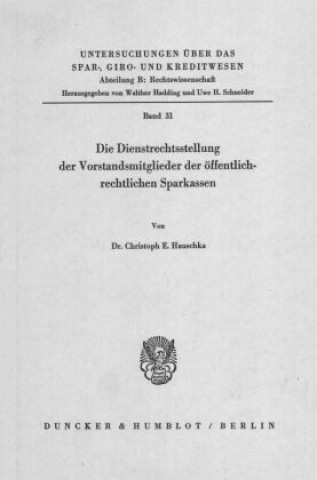 Könyv Die Dienstrechtsstellung der Vorstandsmitglieder der öffentlich-rechtlichen Sparkassen. Christoph E. Hauschka