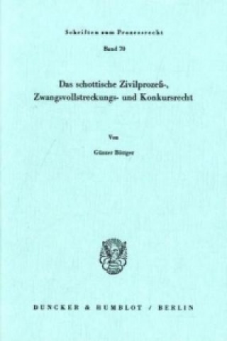 Buch Das schottische Zivilprozeß-, Zwangsvollstreckungs- und Konkursrecht. Günter Böttger