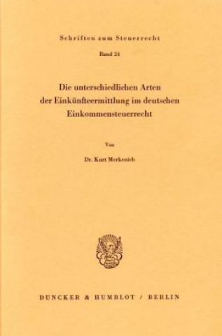 Carte Die unterschiedlichen Arten der Einkünfteermittlung im deutschen Einkommensteuerrecht. Kurt Merkenich