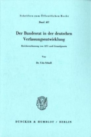 Carte Der Bundesrat in der deutschen Verfassungsentwicklung. Udo Scholl