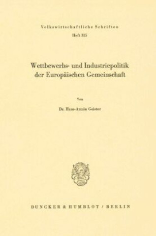 Könyv Wettbewerbs- und Industriepolitik der Europäischen Gemeinschaft. Hans-Armin Geister