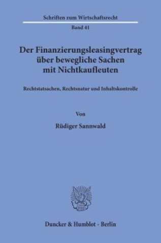 Kniha Der Finanzierungsleasingvertrag über bewegliche Sachen mit Nichtkaufleuten. Rüdiger Sannwald