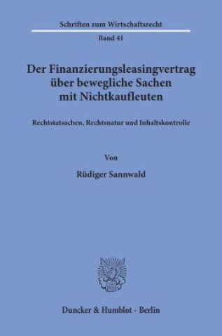 Knjiga Der Finanzierungsleasingvertrag über bewegliche Sachen mit Nichtkaufleuten. Rüdiger Sannwald