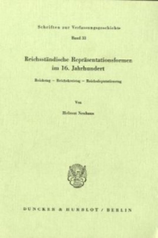 Könyv Reichsständische Repräsentationsformen im 16. Jahrhundert. Helmut Neuhaus