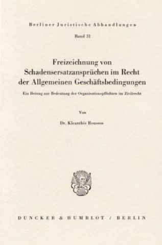 Книга Freizeichnung von Schadensersatzansprüchen im Recht der Allgemeinen Geschäftsbedingungen. Kleanthis Roussos