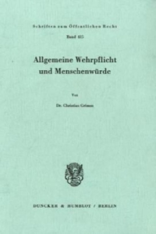 Könyv Allgemeine Wehrpflicht und Menschenwürde. Christian Grimm