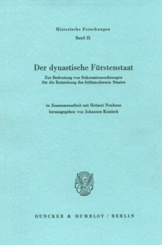 Βιβλίο Der dynastische Fürstenstaat. Johannes Kunisch