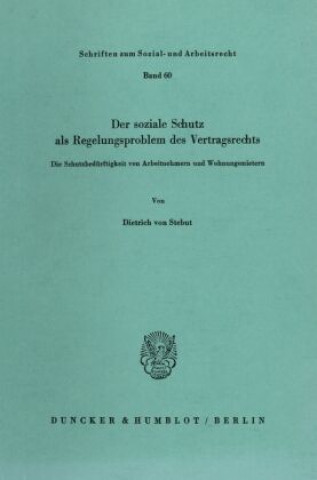 Book Der soziale Schutz als Regelungsproblem des Vertragsrechts. Dietrich von Stebut