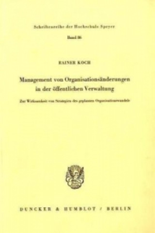 Kniha Management von Organisationsänderungen in der öffentlichen Verwaltung. Rainer Koch