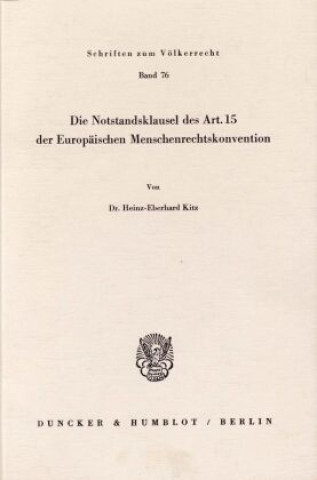 Libro Die Notstandsklausel des Art. 15 der Europäischen Menschenrechtskonvention. Heinz-Eberhard Kitz