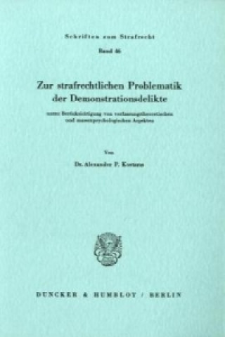 Könyv Zur strafrechtlichen Problematik der Demonstrationsdelikte Alexander P. Kostaras