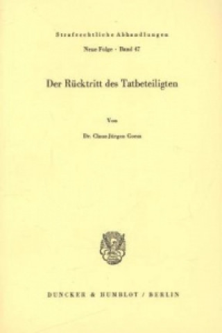 Könyv Der Rücktritt des Tatbeteiligten. Claus-Jürgen Gores