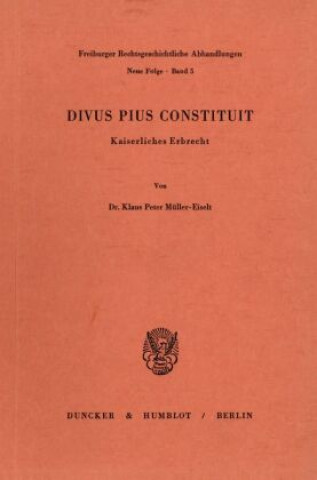 Könyv Divus Pius Constituit. Klaus Peter Müller-Eiselt