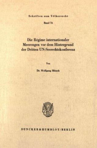 Carte Die Régime internationaler Meerengen vor dem Hintergrund der Dritten UN-Seerechtskonferenz. Wolfgang Münch