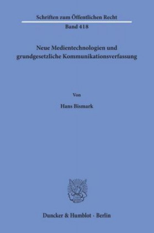 Книга Neue Medientechnologien und grundgesetzliche Kommunikationsverfassung. Hans Bismark