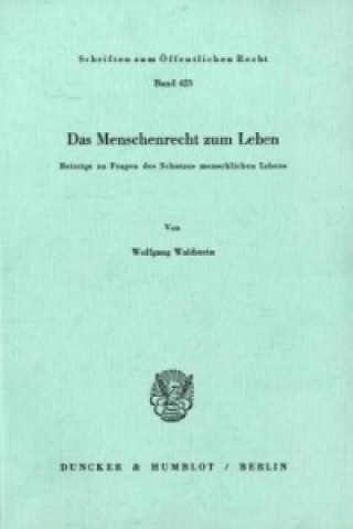 Kniha Das Menschenrecht zum Leben. Wolfgang Waldstein