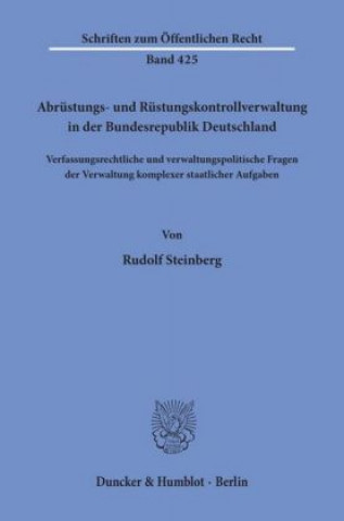 Книга Abrüstungs- und Rüstungskontrollverwaltung in der Bundesrepublik Deutschland. Rudolf Steinberg