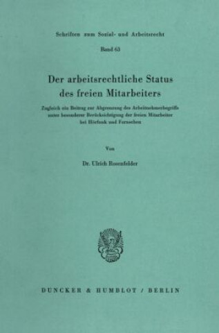 Carte Der arbeitsrechtliche Status des freien Mitarbeiters. Ulrich Rosenfelder
