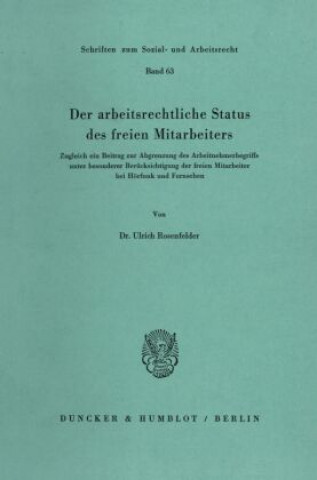 Kniha Der arbeitsrechtliche Status des freien Mitarbeiters. Ulrich Rosenfelder