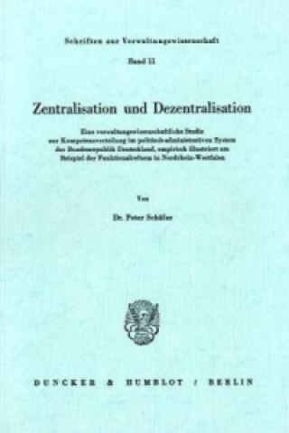 Könyv Zentralisation und Dezentralisation. Peter Schäfer