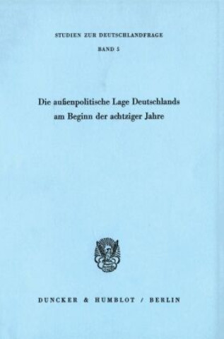 Könyv Die außenpolitische Lage Deutschlands am Beginn der achtziger Jahre. 