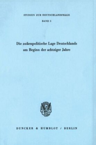 Buch Die außenpolitische Lage Deutschlands am Beginn der achtziger Jahre. 