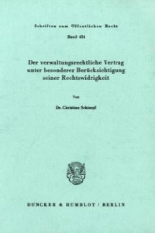 Carte Der verwaltungsrechtliche Vertrag unter besonderer Berücksichtigung seiner Rechtswidrigkeit. Christian Schimpf